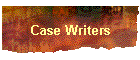 Case Writers